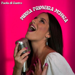 Paola di Castro - minha primeira música