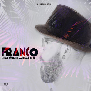 No Me Quiero Enamorar de Ti - Latino by FRANCO, DJ Randy