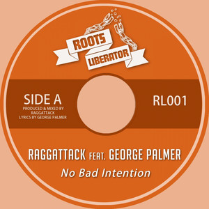 No Bad Intention - Original Mix by Raggattack, George Palmer