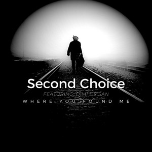 Where you found me by Second Choice, Dimi De San