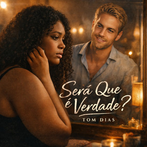 Será que é verdade by Tom Dias