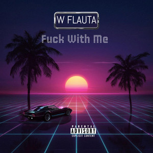 Fuck With Me by wflauta