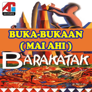 barakatak - Buka-Bukaan (Mai Ahi)