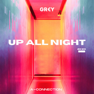 Up All Night 2k24 by GR€Y, A-Connection