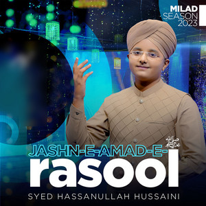 Syed Hassan Ullah Hussaini - Jashn E Amad E Rasool