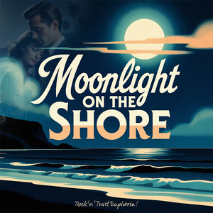 Moonlight on the Shore by Rock'n'Twist Euphoria