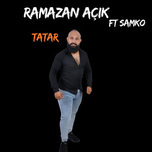 Ramazan Açık - Tatar (feat. Samko)