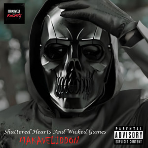 Shattered Hearts And Wicked Games by Makaveliddon