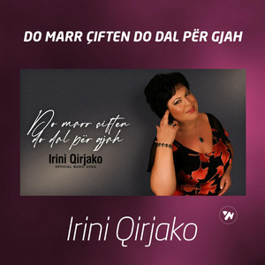 Do marr ciften do dal per gjah by Irini Qirjako