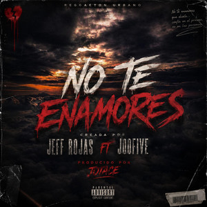 No te enamores by Jeff Rojas, Joofive