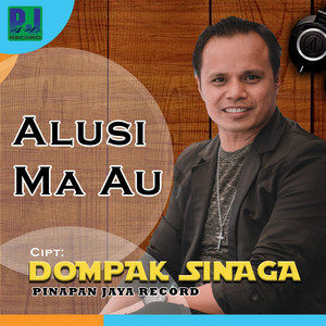 Dompak Sinaga - Alusi Ma Au