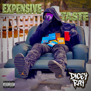 Expensive Taste (Freestyle) by Dicey Ray