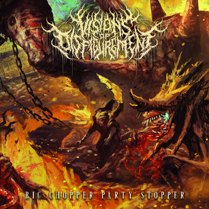 Big Chopper Party Stopper by Visions of Disfigurement
