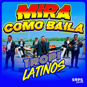 Mira Como Baila by Tropilatinos