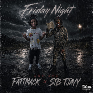 Friday Night by STB TJAYY, FatMackk