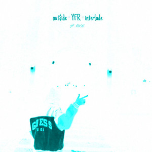 Out$ide by YF ROSE