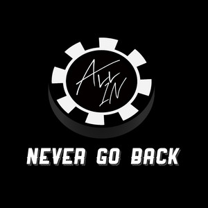 Never go back by ALL IN