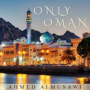 Ahmed Almusawi - Only Oman