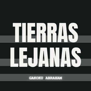 Tierras Lejanas by Gakoku Abraham