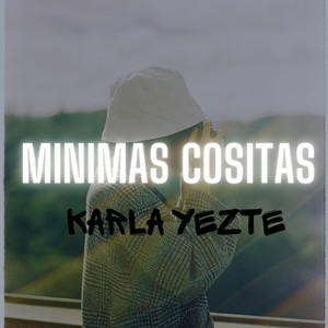 Minimas Cositas by Karla Yezte
