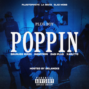 POPPIN by PlugBoy, Brunuss Rizzo, BigMyron, Zadi Plug, Xarlyto, Not Jeykey
