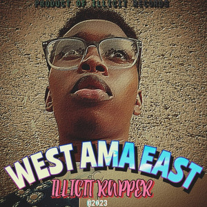 WEST AMA EAST by Illicit Rapper