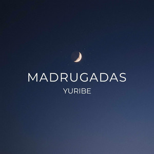MADRUGADAS by YURIBE