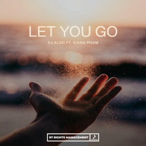 Let You Go - The Distance & Igi Remix by DJ Aldo, Giang Pham, The Distance, Igi