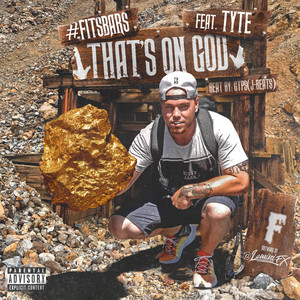 That's on God by FitsBars, TYTE