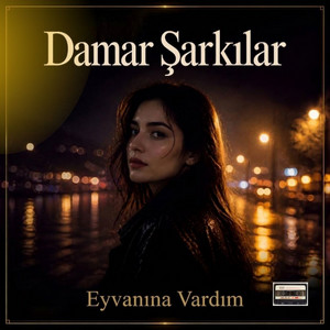 Eyvanına Vardım by Damar Şarkılar