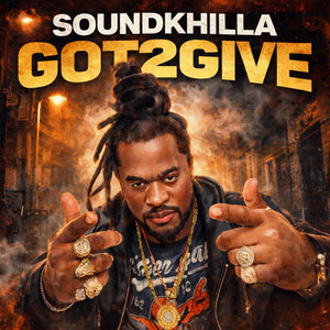 Got 2 Give by SOUNDKHILLA