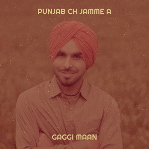 Gaggi Maan - Punjab Ch Jamme A
