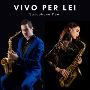 Vivo Per Lei (Saxophone Duet) [feat. Andrea Verlingieri] by Felicity Saxophonist, Andrea Verlingieri