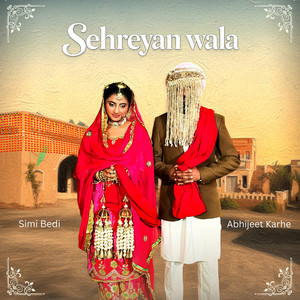 Sehreyan Wala by Simi Bedi, Abhijeet Karhe