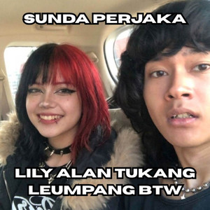 Lily Alan Tukang Leumpang Btw by sunda perjaka