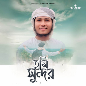 Shafin Ahmad - Tumi Sundor
