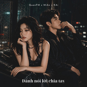 Đành nói lời chia tay by QuanFM, MiAn, KAi
