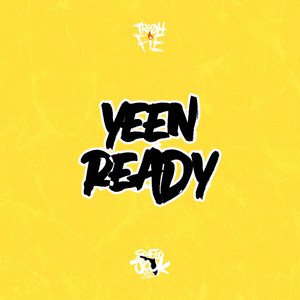 Yeen Ready by Tre Oh Fie
