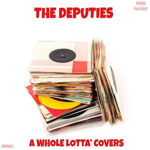 A WHOLE LOTTA' COVERS — cover art by The Deputies