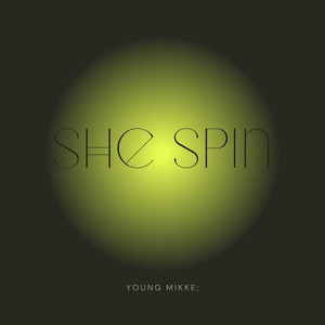 She Spin by Young Mikkel
