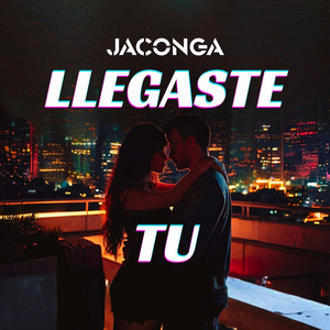 Llegaste Tu by JACONGA