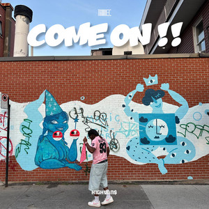 COME ON !! by HIGHVAN$