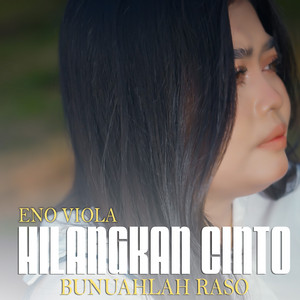 Hilangkan Cinto Bunuahlah Raso by Eno Viola