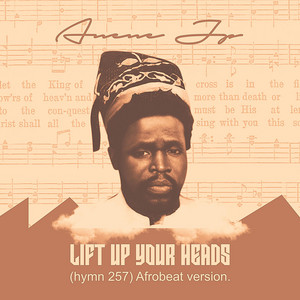 Anene jp - Lift up your heads (hymn 257) Afro
