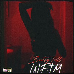 BootsyTrill - W.F.T.M