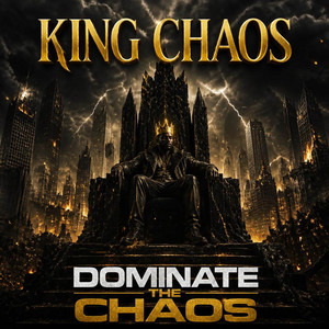DOMINATE THE CHAOS by King Chaos
