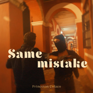 Same Mistake by Princeton Colaco