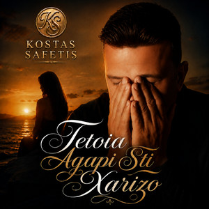 Tetoia Agapi Sti Xarizo by Kostas Safetis