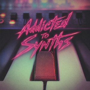 Addicted to Synths by Summernight City