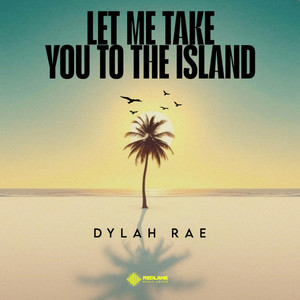 Let Me Take You To The Island by Dylah Rae